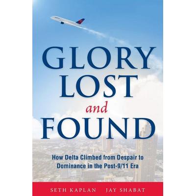 Glory Lost and Found, Taschenbuch von Seth Kaplan,Jay Shabat, Airline Weekly Corp., 978-0-9969901-1-0