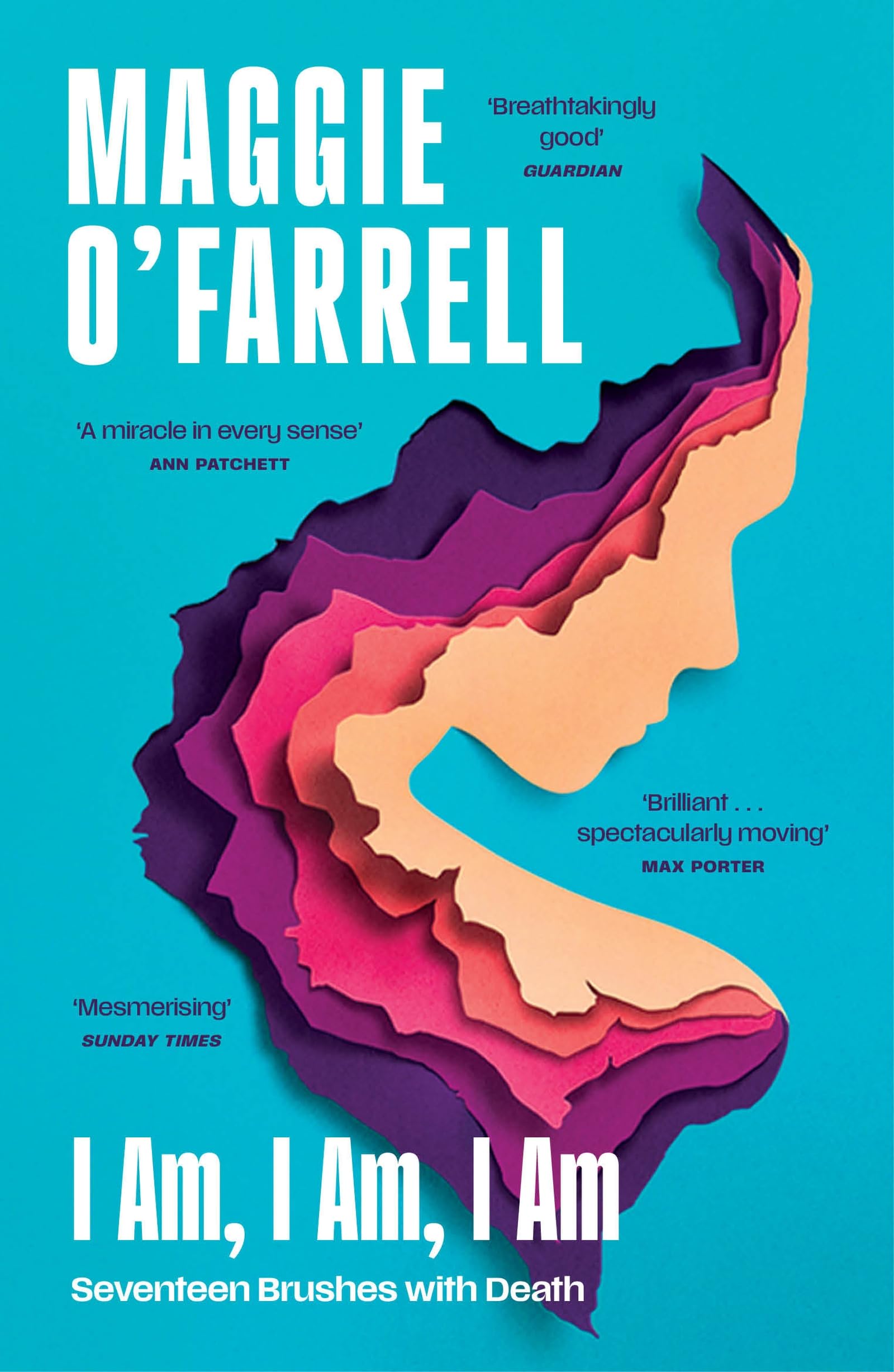 Maggie O'Farrell - I Am, I Am, I Am: Seventeen Brushes With Death: The Sunday Times No. 1 Bestseller - Preis vom 16.10.2026 11:41:07 h