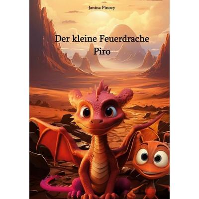 Der kleine Feuerdrache Piro, Taschenbuch von Janina Pinocy, BoD – Books on Demand, 978-3-7583-0225-1