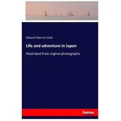 Life and adventure in Japan, Belletristik von Edward Warren Clark