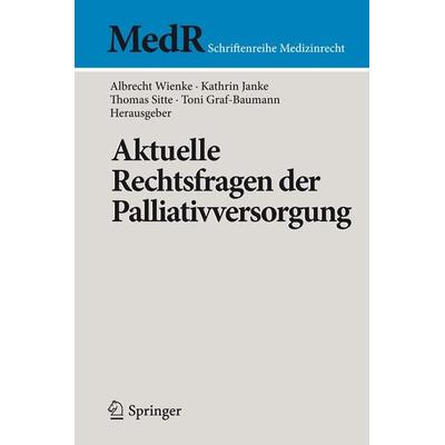 Aktuelle Rechtsfragen der Palliativversorgung, Taschenbuch von , Springer Berlin, 978-3-662-48233-9