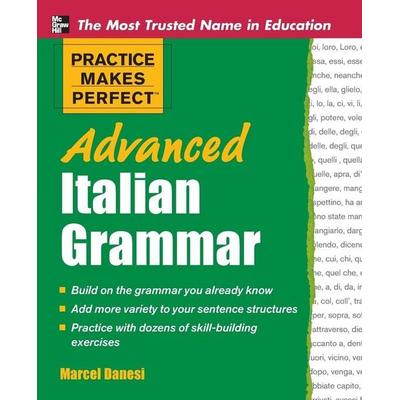 Practice Makes Perfect Advanced Italian Grammar, Taschenbuch von Marcel Danesi, MCGRAW-HILL Professional, 978-0-07-147694-2