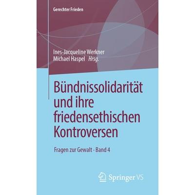 Bündnissolidarität und ihre friedensethischen Kontroversen, Taschenbuch von , Springer Fachmedien Wiesbaden GmbH, 978-3-658-25159-8