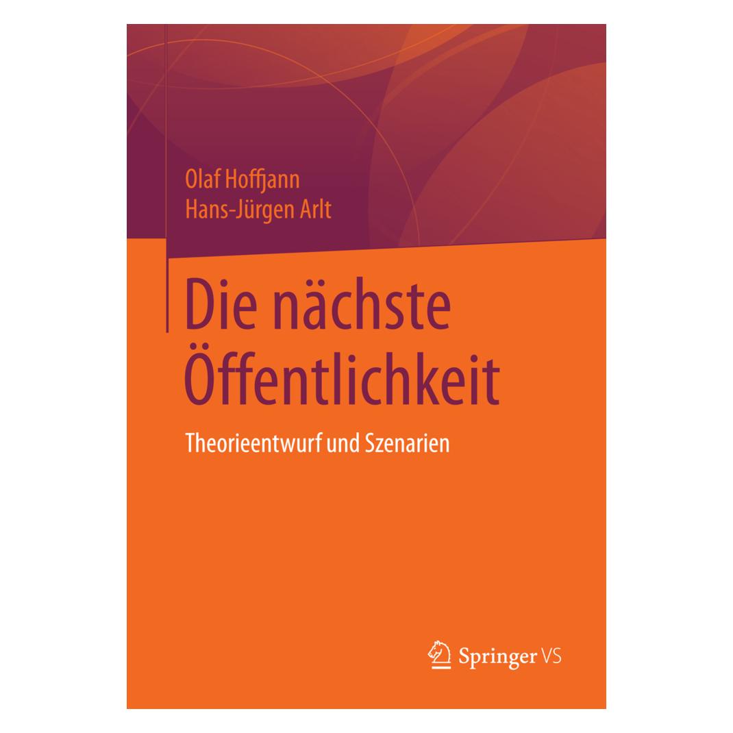 Springer Die nächste Öffentlichkeit (Deutsch, Softcover, Hans-Jürgen Arlt, Olaf Hoffjann) (55592065)