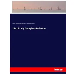 Life of Lady Georgiana Fullerton, Belletristik von Henry James Coleridge, Mrs Augustus Craven