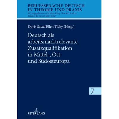 Deutsch als arbeitsmarktrelevante Zusatzqualifikation in Mittel-, Ost- und Südosteuropa, Gebundene Ausgabe von , Peter Lang GmbH, Internationaler