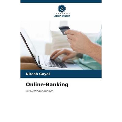 Online-Banking, Taschenbuch von Nitesh Goyal, Verlag Unser Wissen, 978-620-9-96234-9