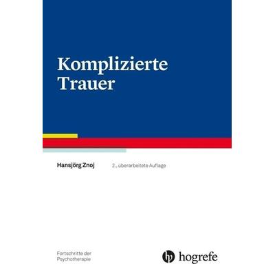 Komplizierte Trauer, Taschenbuch von Hansjörg Znoj, Hogrefe Verlag, 978-3-8017-2720-8