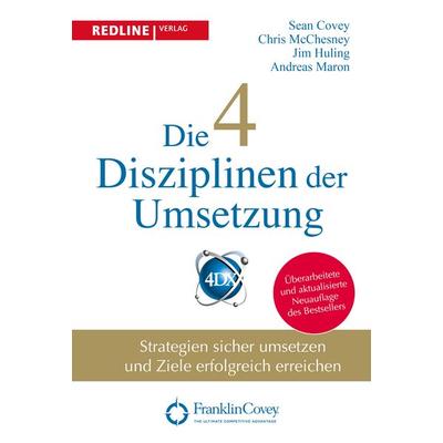 Die 4 Disziplinen der Umsetzung, Gebundene Ausgabe von Jim Huling,Chris McChesney,Sean Covey,Andreas Maron, Redline, 978-3-86881-854-3