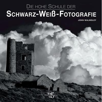 Die hohe Schule der Schwarz-Weiß-Fotografie, Gebundene Ausgabe von John Walmsley, Edizioni White Star SrL
