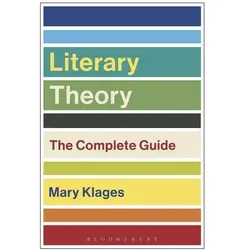 Literary Theory: The Complete Guide, Ratgeber von Mary Klages