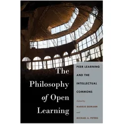 The Philosophy of Open Learning, Fachbücher von Michael A. Peters, Markus Deimann