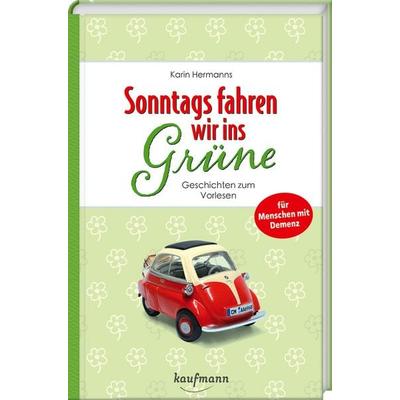 Sonntags fahren wir ins Grüne, Gebundene Ausgabe von Karin Hermanns, Kaufmann, Ernst, 978-3-7806-3228-9