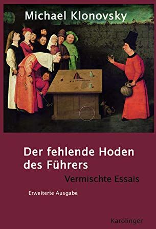 Klonovsky Michael - Der fehlende Hoden des Führers: Vermischte Essais - Preis vom 19.10.2026 19:33:35 h