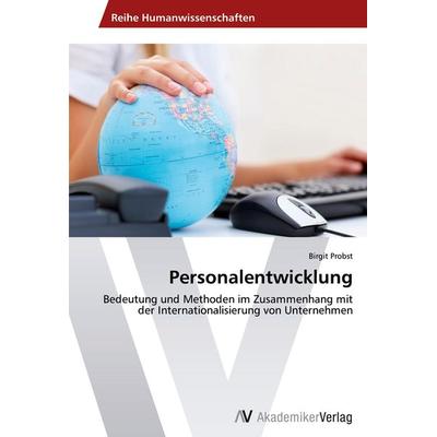 Personalentwicklung, Taschenbuch von Birgit Probst, AV Akademikerverlag, 978-3-639-45378-2