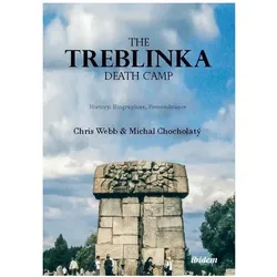 The Treblinka Death Camp - History, Biographies, Remembrance, Fachbücher von Chris Webb, Chris Chocolat Michal Webb