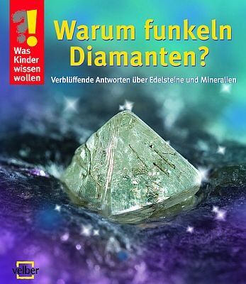 Ulrike Berger - Was Kinder wissen wollen: Warum funkeln Diamanten?: Verblüffende Antworten über Edelsteine und Mineralien - Preis vom 16.10.2026 11:41:07 h
