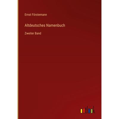 Altdeutsches Namenbuch, Gebundene Ausgabe von Ernst Förstemann, Outlook, 978-3-368-60853-8