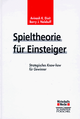 Dixit, Avinash K. - Spieltheorie für Einsteiger. Strategisches Know-how für Gewinner - Preis vom 18.10.2026 19:22:15 h