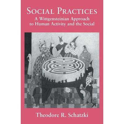 Social Practices, Taschenbuch von Theodore R. Schatzki, KNV Besorgung, 978-0-521-06226-8