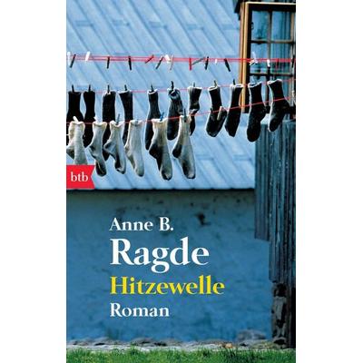 Hitzewelle, Taschenbuch von Anne B. Ragde, btb