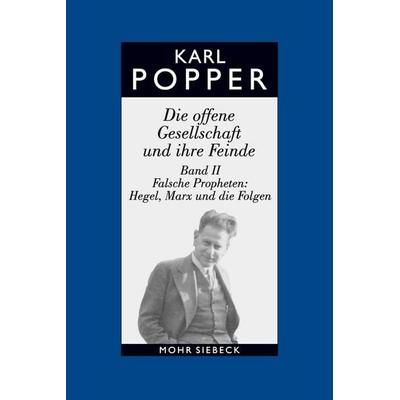 Die offene Gesellschaft und ihre Feinde. Band II: Falsche Propheten: Hegel, Marx und die Folgen, Gebundene Ausgabe von Karl R. Popper, Mohr Siebeck,