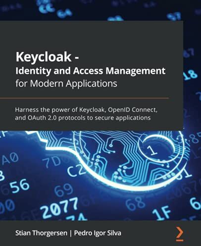 Stian Thorgersen - Keycloak - Identity and Access Management for Modern Applications: Harness the power of Keycloak, OpenID Connect, and OAuth 2.0 protocols to secure applications - Preis vom 09.10.2026 07:28:09 h