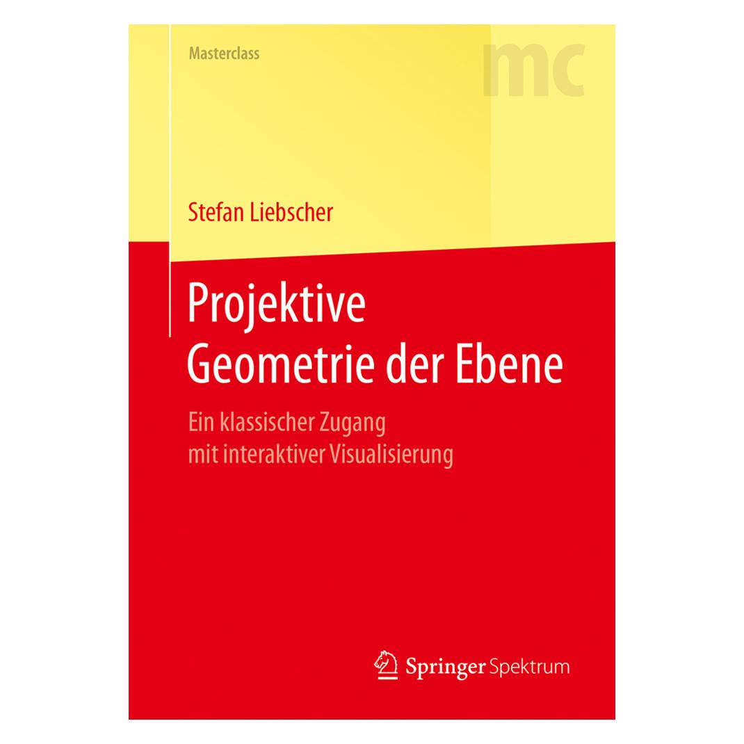 Springer Projektive Geometrie der Ebene (Deutsch, Softcover, Stefan Liebscher) (55930060)