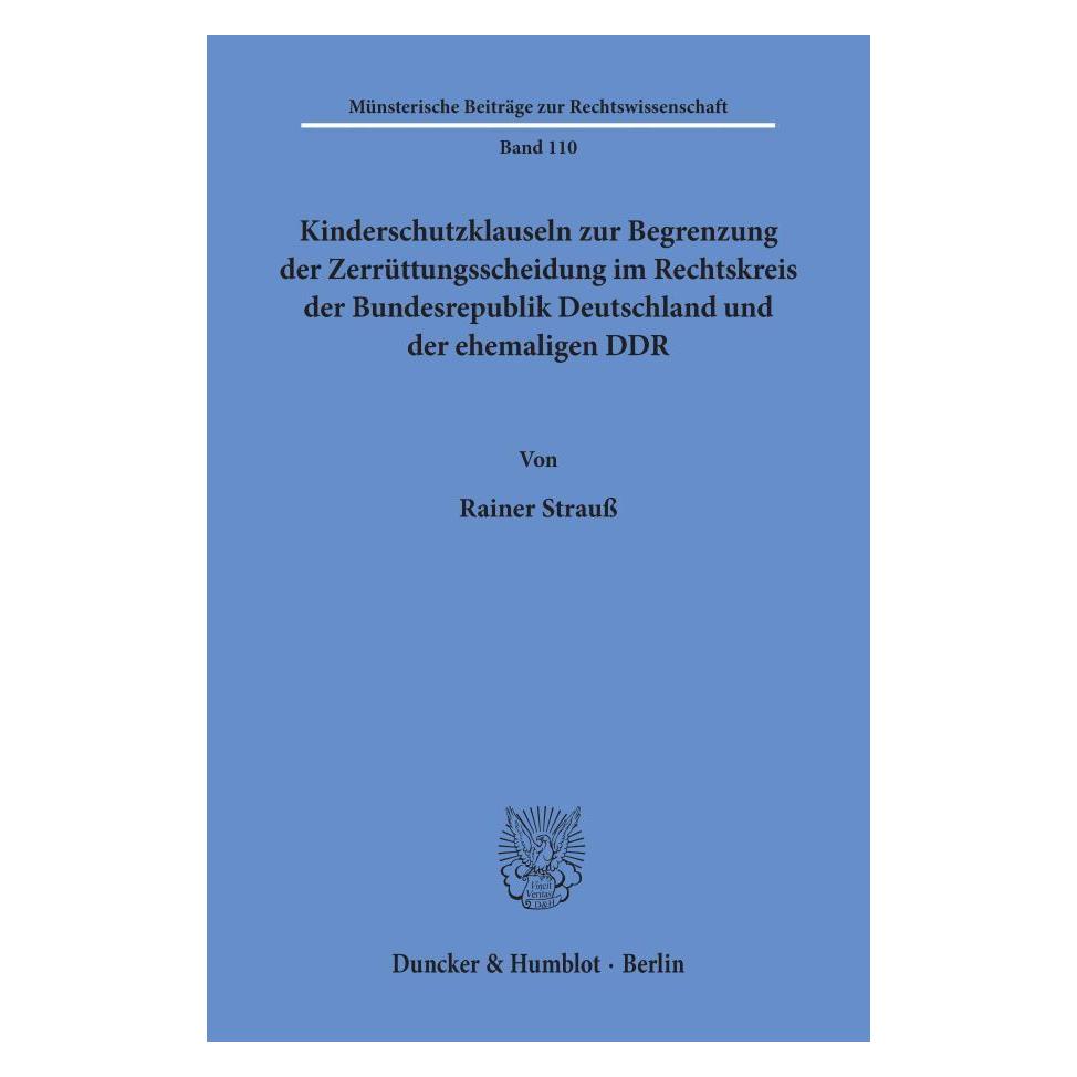 Duncker & Humblot Kinderschutzklauseln zur Begrenzung der Zerrüttungsscheidung im Rechtskreis der Bundesrepublik Deuts (Deutsch, Softcover, Rainer Strauss) (55345323)