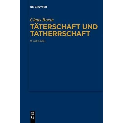 Täterschaft und Tatherrschaft, Taschenbuch von Claus Roxin, De Gruyter, 978-3-11-057682-5