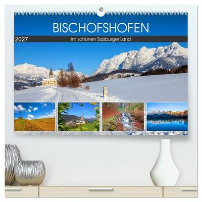Bischofshofen im schönen Salzburger Land (hochwertiger Premium Wandkalender 2027 DIN A2 quer), Kunstdruck in Hochglanz