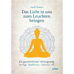 Das Licht in uns zum Leuchten bringen, Ratgeber von Sarah Powers