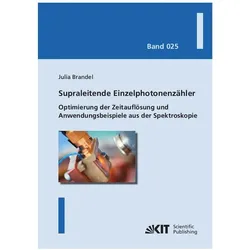 Supraleitende Einzelphotonenzähler: Optimierung der Zeitauflösung und Anwendungsbeispiele aus der Sp, Fachbücher von Julia Brandel