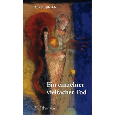 Ein einzelner vielfacher Tod, Taschenbuch von Nora Strejilevich, Hentrich und Hentrich Verlag Berlin, 978-3-95565-037-7