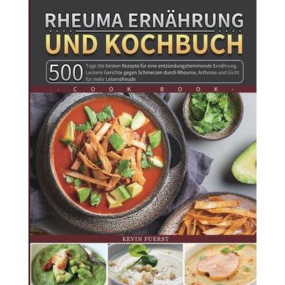 Rheuma Ernährung und Kochbuch 2021, Taschenbuch von Kevin Fuerst, Jian wang, 978-1-80367-133-8