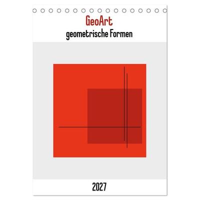 GeoArt - geometrische Formen (Tischkalender 2027 DIN A5 hoch), CALVENDO Monatskalender