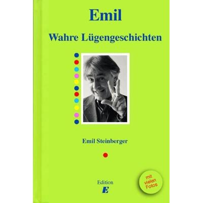 Wahre Lügengeschichten, Taschenbuch von Emil Steinberger, Edition E, 978-3-905638-43-1