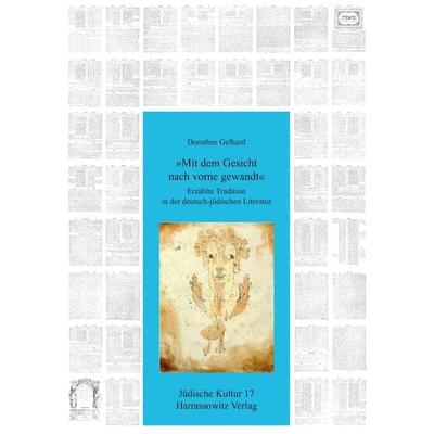'Mit dem Gesicht nach vorne gewandt'; Gebundene Ausgabe von Dorothee Gelhard, Harrassowitz, 978-3-447-05618-2