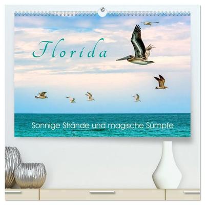 Florida - Sonnige Strände und magische Sümpfe (hochwertiger Premium Wandkalender 2027 DIN A2 quer), Kunstdruck in Hochglanz