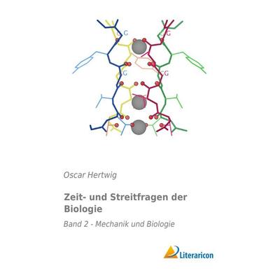 Zeit- und Streitfragen der Biologie, Taschenbuch von Oscar Hertwig, Literaricon, 978-3-95697-737-4