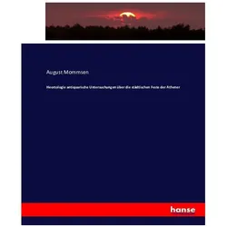Heortologie antiquarische Untersuchungen über die städtischen Feste der Athener, Fachbücher von August Mommsen