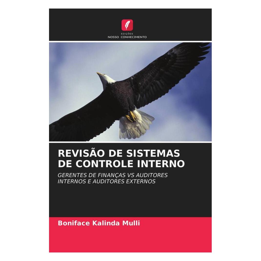 Edicoes Nosso Conhecimento Revisão De Sistemas De Controle Interno (Softcover, Boniface Kalinda Mulli) (51428705)