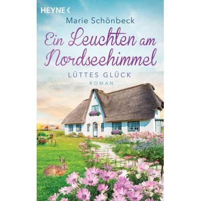 Lüttes Glück - Ein Leuchten am Nordseehimmel, Taschenbuch von Marie Schönbeck, Heyne