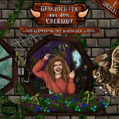 Wiedereröffnung der magischen Schule - Spezial 1 - Geschichten aus dem Eberkopf - MooEntertainment,Leon Stiehl,Lena Schmidtke, Audio, 4070169949058