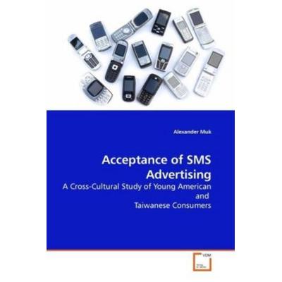 Muk Alexander: Acceptance of SMS Advertising, Taschenbuch von Alexander Muk, VDM, 978-3-639-09025-3