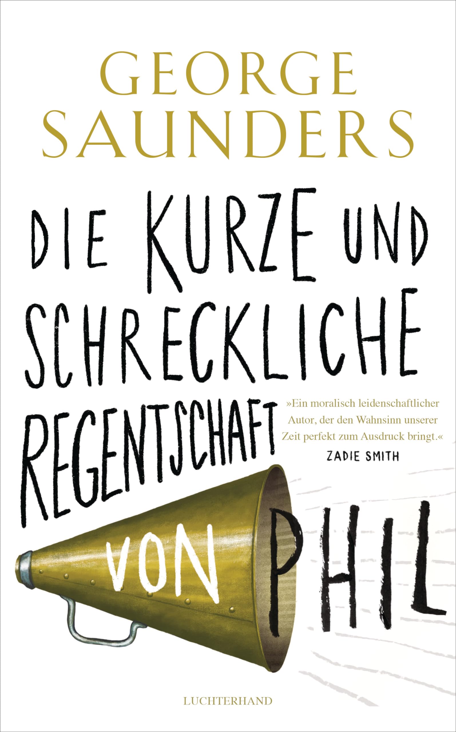 George Saunders - Die kurze und schreckliche Regentschaft von Phil: „Ein moralisch leidenschaftlicher Autor, der den Wahnsinn unserer Zeit perfekt zum Ausdruck bringt.“ Zadie Smith - Preis vom 30.09.2026 09:01:18 h