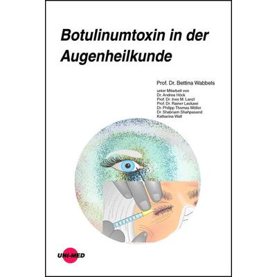 Botulinumtoxin in der Augenheilkunde, Gebundene Ausgabe von Bettina Wabbels, Uni-Med, 978-3-8374-2448-5