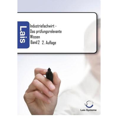 Industriefachwirt - Das prüfungsrelevante Wissen, Taschenbuch von Sarastro GmbH, Sarastro, 978-3-941902-75-6
