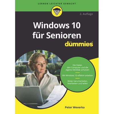 Windows 10 für Senioren für Dummies, Taschenbuch von Peter Weverka, Wiley-VCH, 978-3-527-71491-9