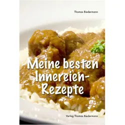Meine besten Innereien-Rezepte, Ratgeber von Thomas Biedermann